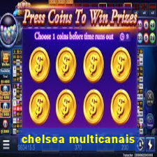 chelsea multicanais